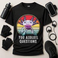 Retro 90s Axolotl Shirt Funny You Axolotl Questions  Performance Shirt