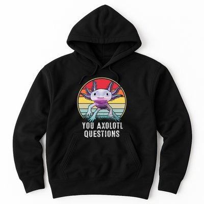 Retro 90s Axolotl Shirt Funny You Axolotl Questions  Hoodie