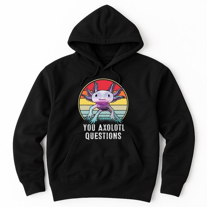Retro 90s Axolotl Shirt Funny You Axolotl Questions  Hoodie