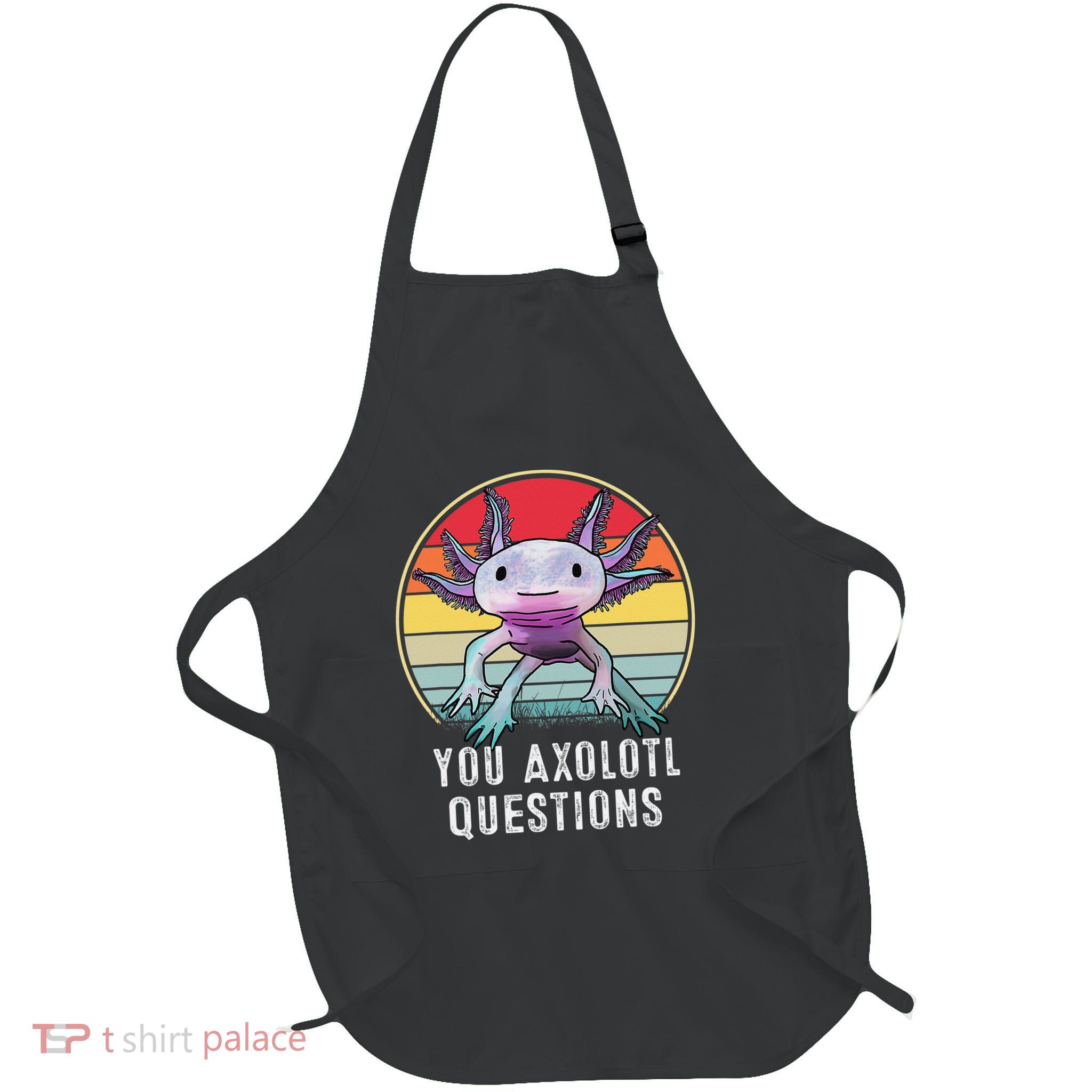Retro 90s Axolotl Shirt Funny You Axolotl Questions  Apron