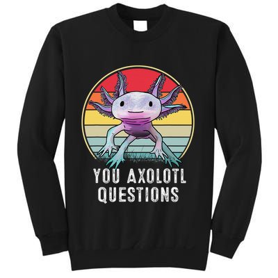 Retro 90s Axolotl Shirt Funny You Axolotl Questions  Sweatshirt