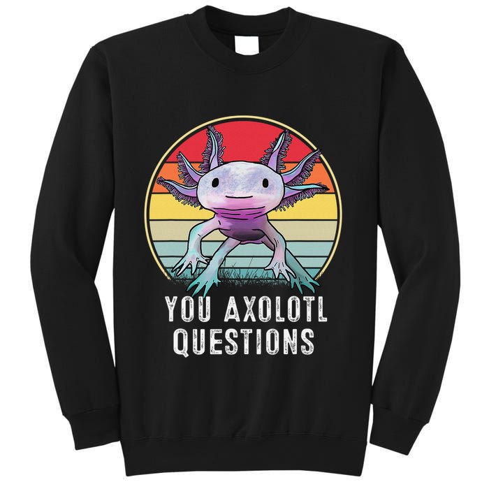 Retro 90s Axolotl Shirt Funny You Axolotl Questions  Sweatshirt