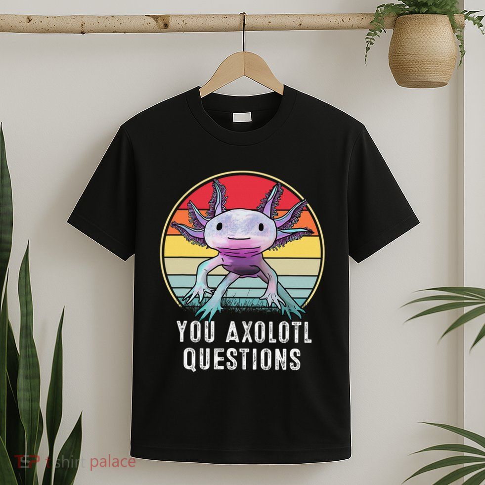 Retro 90s Axolotl Shirt Funny You Axolotl Questions  T-Shirt