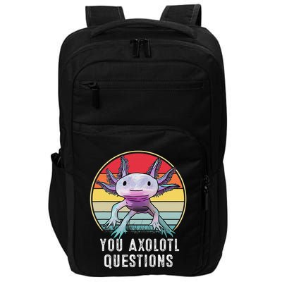 Retro 90s Axolotl Shirt Funny You Axolotl Questions  Impact Tech Backpack