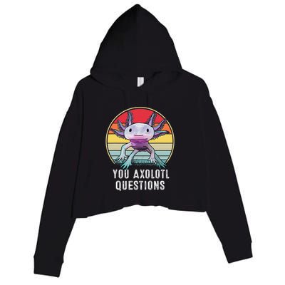 Retro 90s Axolotl Shirt Funny You Axolotl Questions  Crop Fleece Hoodie