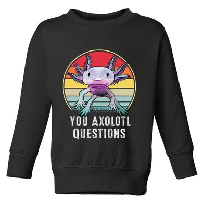 Retro 90s Axolotl Shirt Funny You Axolotl Questions  Toddler Sweatshirt