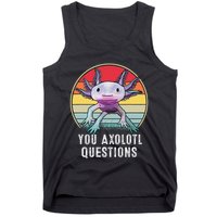 Retro 90s Axolotl Shirt Funny You Axolotl Questions  Tank Top