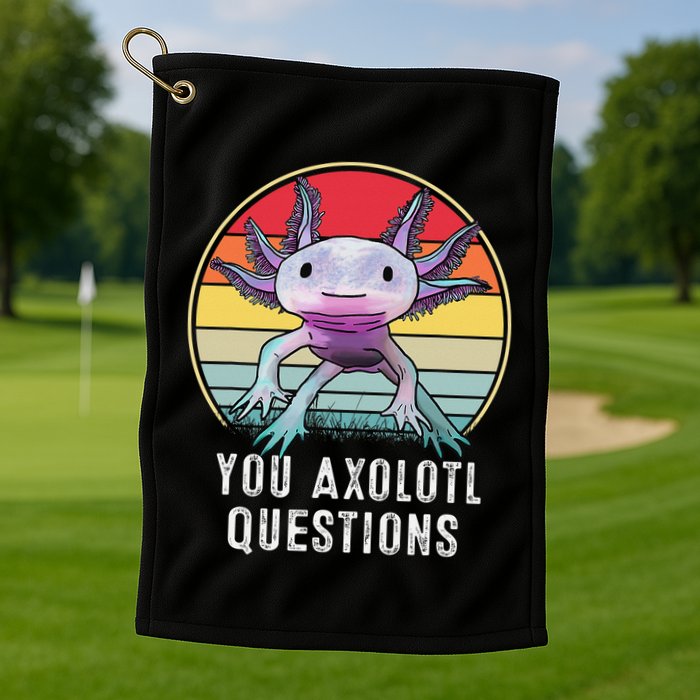 Retro 90s Axolotl Shirt Funny You Axolotl Questions  Golf Towel