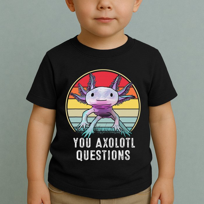 Retro 90s Axolotl Shirt Funny You Axolotl Questions  Toddler T-Shirt
