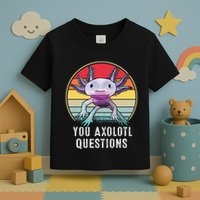 Retro 90s Axolotl Shirt Funny You Axolotl Questions  Toddler T-Shirt