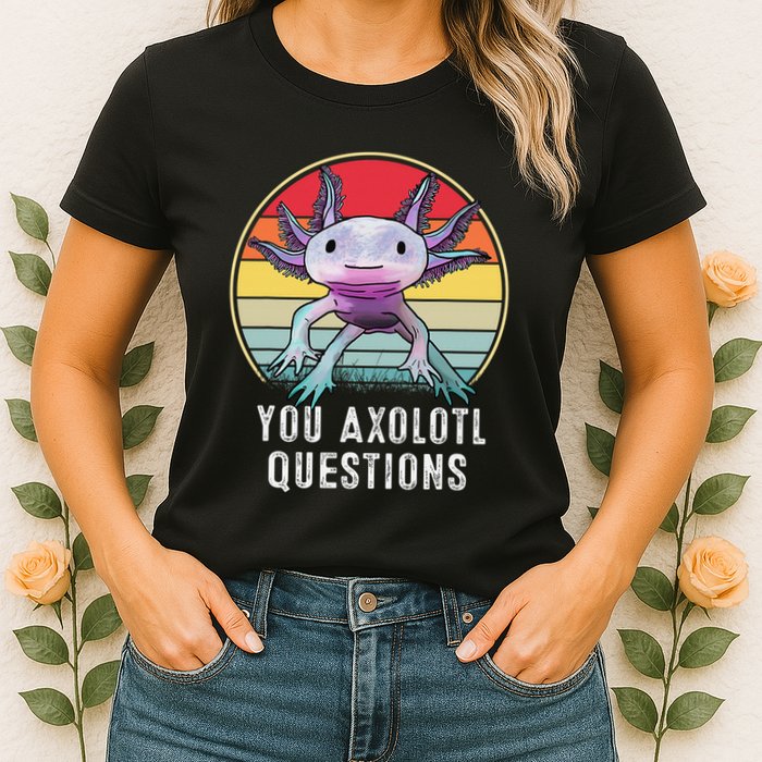Retro 90s Axolotl Shirt Funny You Axolotl Questions  Womens T-Shirt