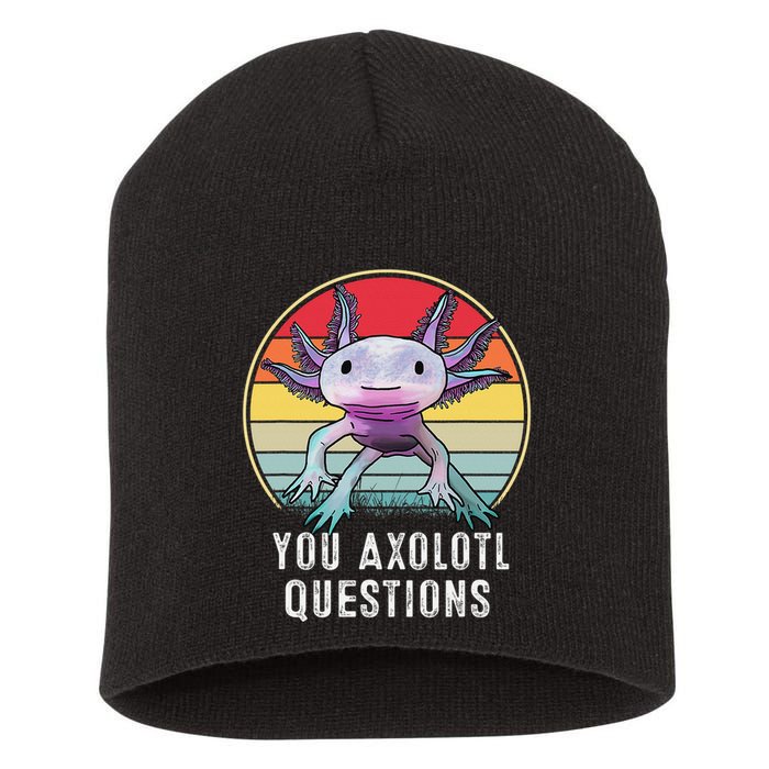 Retro 90s Axolotl Shirt Funny You Axolotl Questions  Short Acrylic Beanie