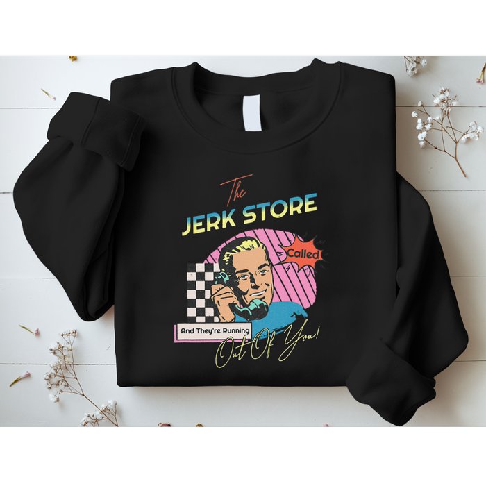 Retro 90s Sitcom The Jerk Store Called Tv Episode Sweatshirt