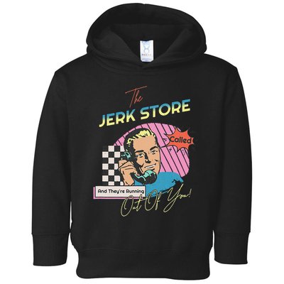 Retro 90s Sitcom The Jerk Store Called Tv Episode Toddler Hoodie