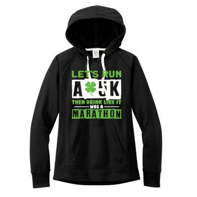 Run A 5k Like A Marathon Shamrock Running Gift Women's Fleece Hoodie