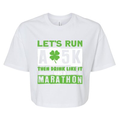 Run A 5k Like A Marathon Shamrock Running Gift Bella+Canvas Jersey Crop Tee