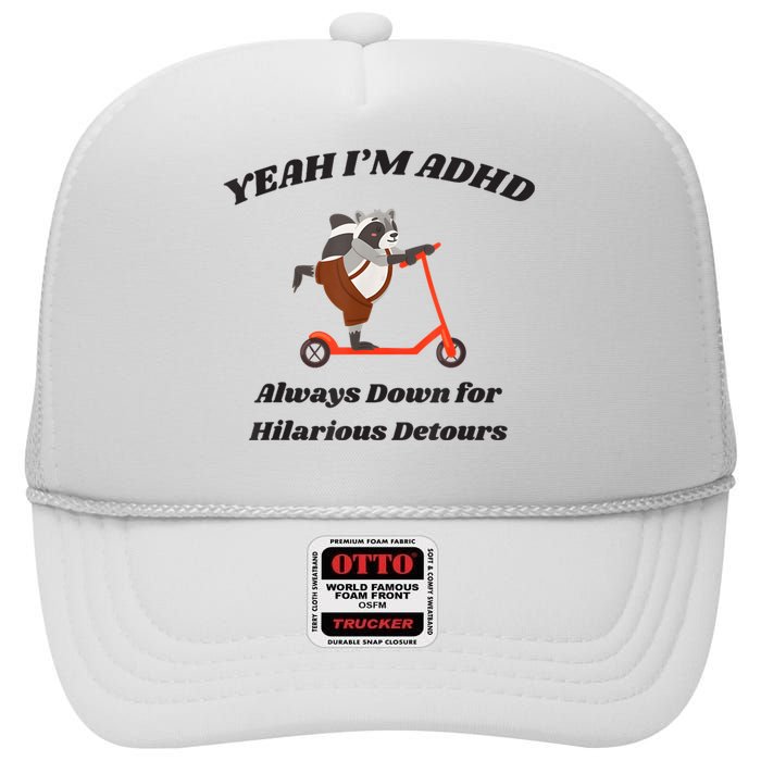 Raccoon Adhd Always Down For Hilarious Detours High Crown Mesh Back Trucker Hat