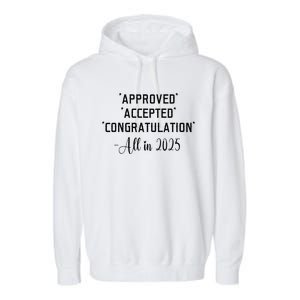 Retro Approved Accepted Congratulation All In 2025 Funny Garment-Dyed Fleece Hoodie