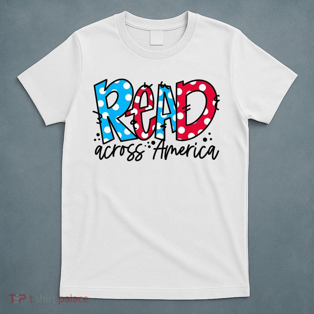 Reader Across America Funny Teacher Quote T-Shirt