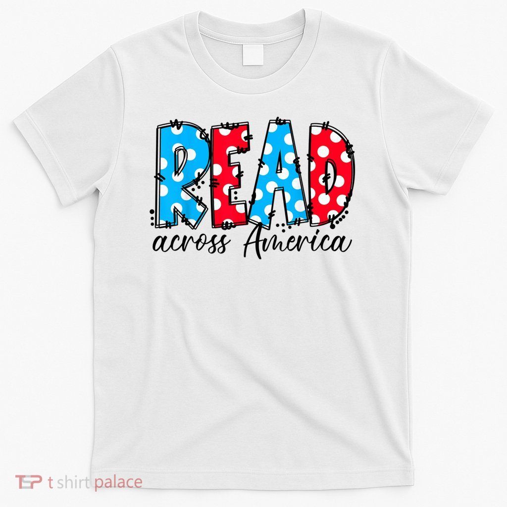 Read Across America Funny T-Shirt