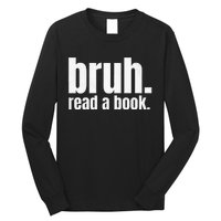 Read A Book Bruh English Teacher Reading Literature Long Sleeve Shirt