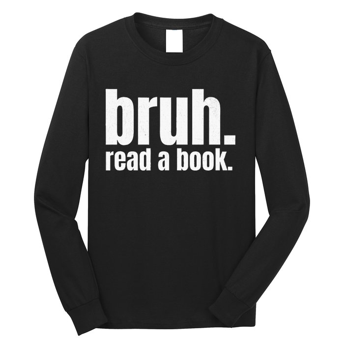 Read A Book Bruh English Teacher Reading Literature Long Sleeve Shirt