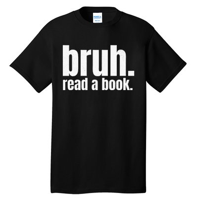 Read A Book Bruh English Teacher Reading Literature Tall T-Shirt