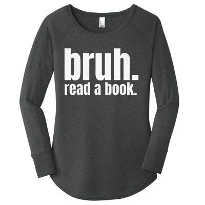 Read A Book Bruh English Teacher Reading Literature Women's Perfect Tri Tunic Long Sleeve Shirt