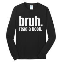 Read A Book Bruh English Teacher Reading Literature Tall Long Sleeve T-Shirt