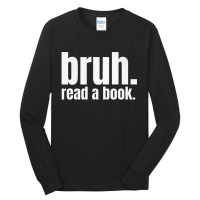 Read A Book Bruh English Teacher Reading Literature Tall Long Sleeve T-Shirt