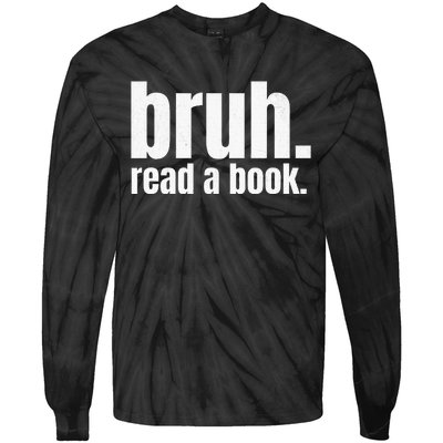 Read A Book Bruh English Teacher Reading Literature Tie-Dye Long Sleeve Shirt