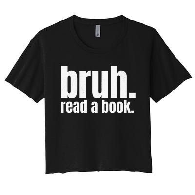 Read A Book Bruh English Teacher Reading Literature Women's Crop Top Tee