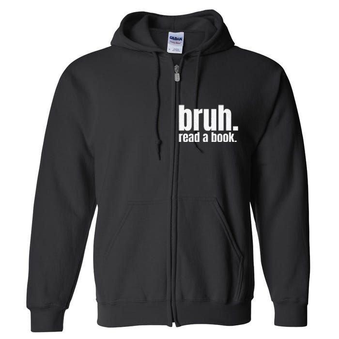 Read A Book Bruh English Teacher Reading Literature Full Zip Hoodie