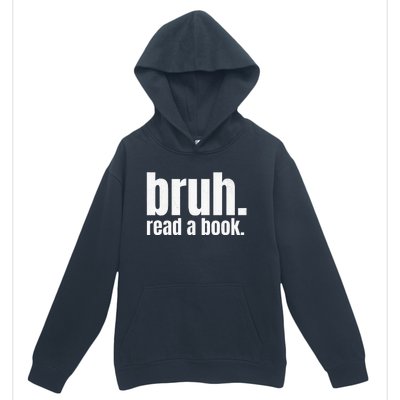 Read A Book Bruh English Teacher Reading Literature Urban Pullover Hoodie