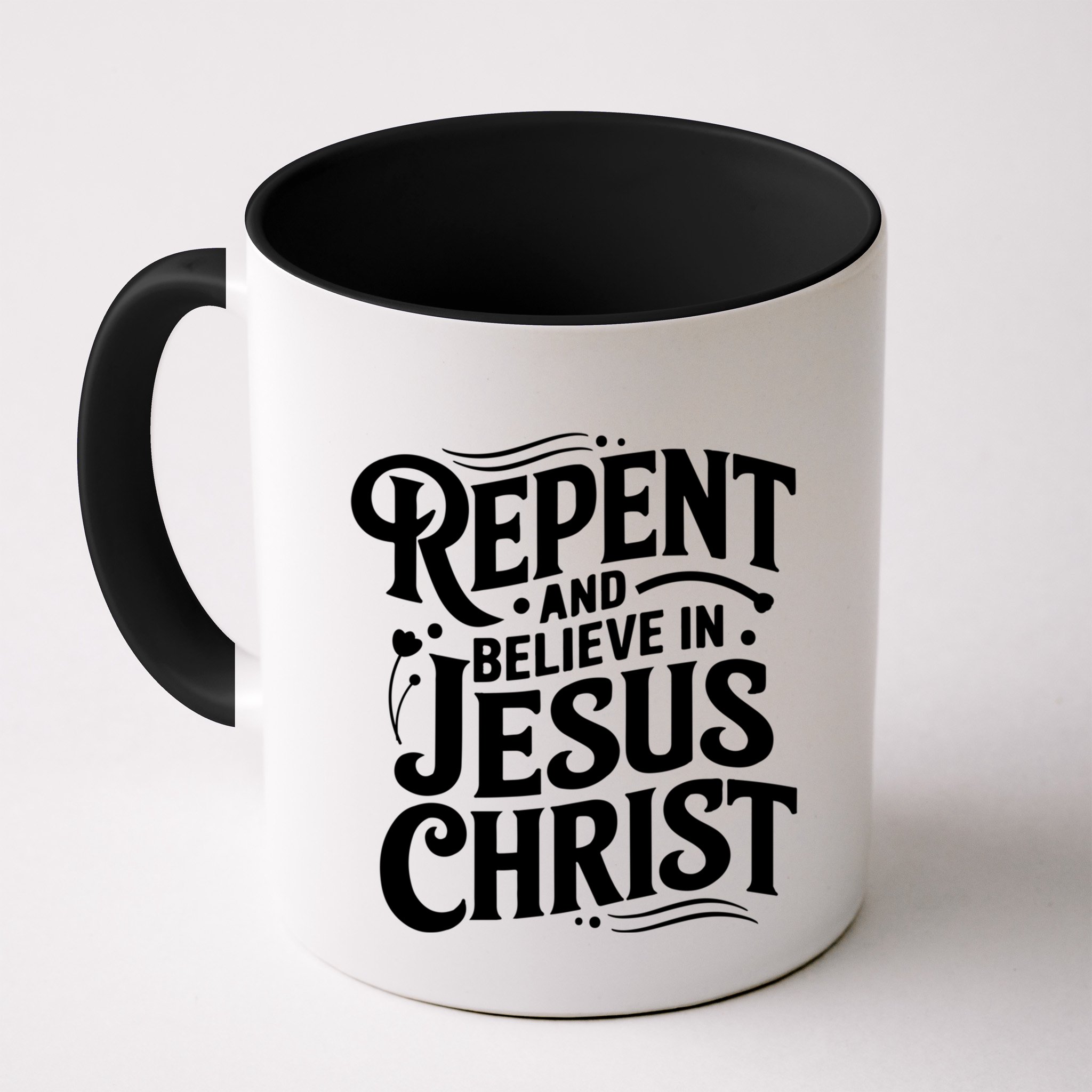 Repent And Believe In Jesus Christ Spiritual Faith Gift Mug