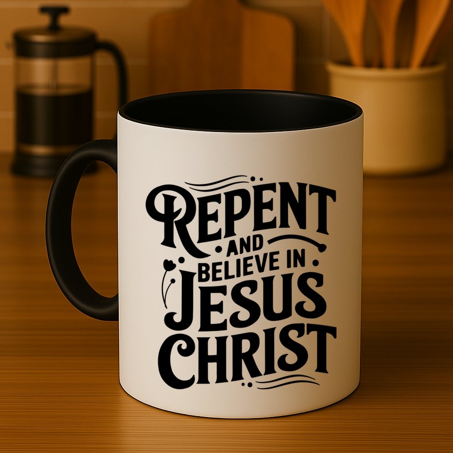 Repent And Believe In Jesus Christ Spiritual Faith Gift Mug