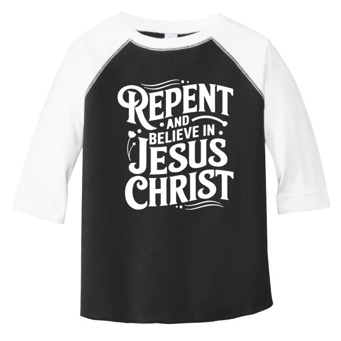 Repent And Believe In Jesus Christ Spiritual Faith Gift Toddler Fine Jersey T-Shirt