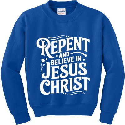 Repent And Believe In Jesus Christ Spiritual Faith Gift Kids Sweatshirt
