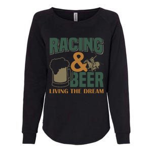 Racing And Beer Living The Dream Womens California Wash Sweatshirt