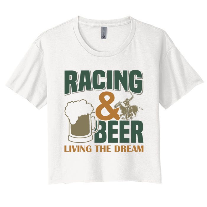 Racing And Beer Living The Dream Women's Crop Top Tee