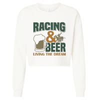 Racing And Beer Living The Dream Cropped Pullover Crew