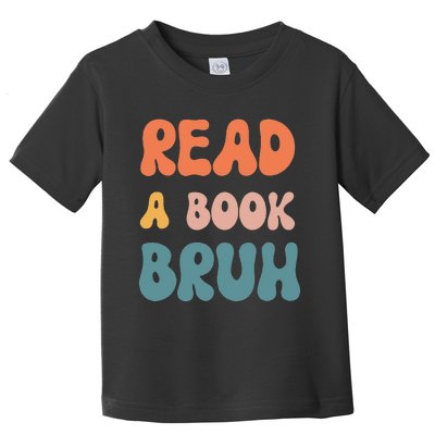 Read A Book Bruh Funny English Teacher Reading Literature Toddler T-Shirt