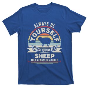 Retro Always Be Yours Unless You Can Be A Sheep Lover Gift T-Shirt