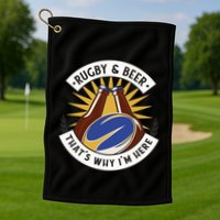 Rugby And Beer That's Why I'm Here Golf Towel