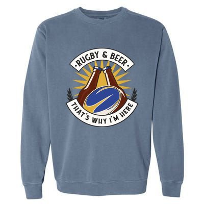 Rugby And Beer That's Why I'm Here Garment-Dyed Sweatshirt