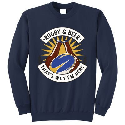 Rugby And Beer That's Why I'm Here Sweatshirt