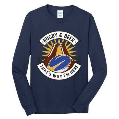 Rugby And Beer That's Why I'm Here Tall Long Sleeve T-Shirt