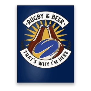 Rugby And Beer That's Why I'm Here Poster