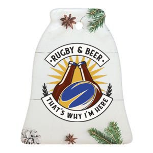 Rugby And Beer That's Why I'm Here Ceramic Bell Ornament