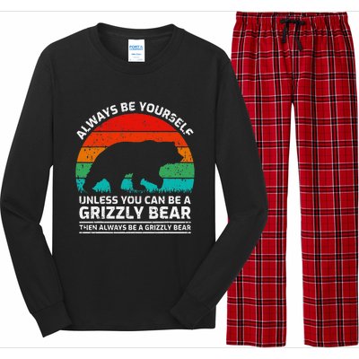 Retro Always Be Yourself Unless You Can Be A Grizzly Bear Long Sleeve Pajama Set